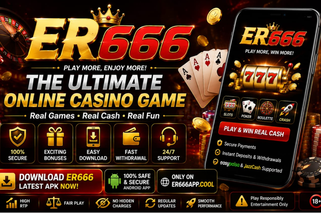ER666 game – Online Gaming Platform for Android Users in Pakistan